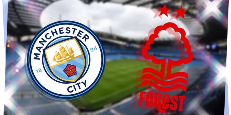 Soi Kèo Manchester City Vs Nottingham Forest Vào 3h30 Ngày 05/03 1 Soi Kèo Manchester City Vs Nottingham Forest Vào 3h30 Ngày 05/03
